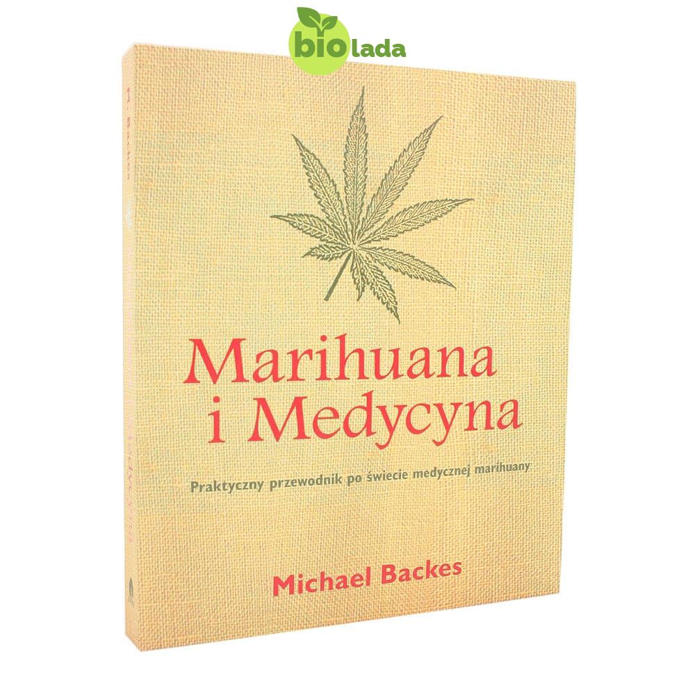 Marihuana i Medycyna Michael Backes